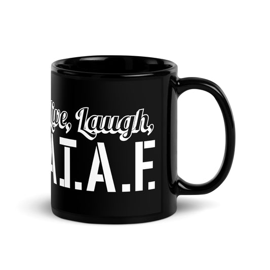 Live Laugh ATAF Black Mug