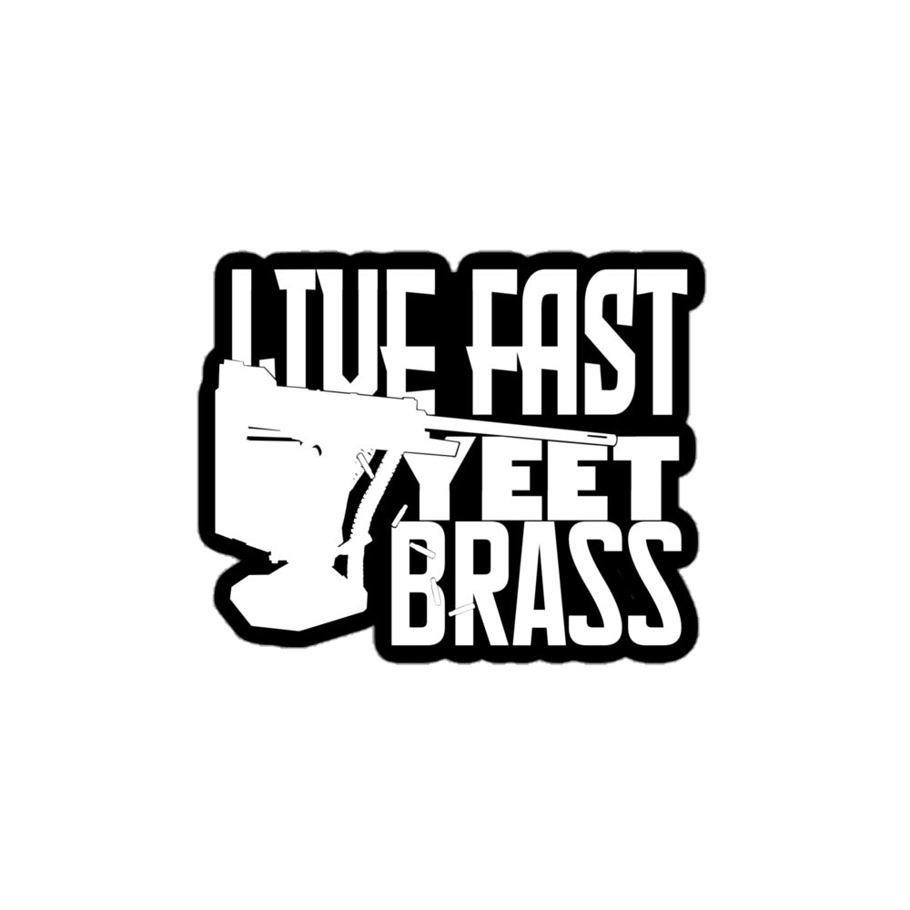 Live Fast, Yeet Brass Sticker