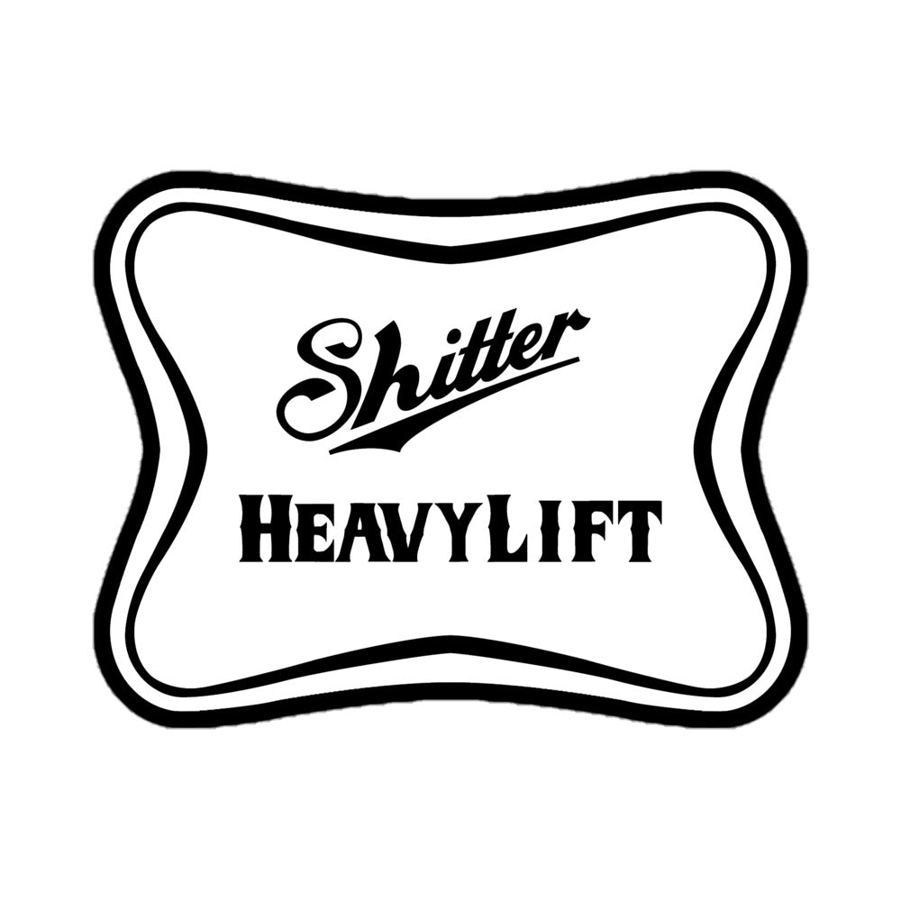Shitter Heavy Lift Sticker