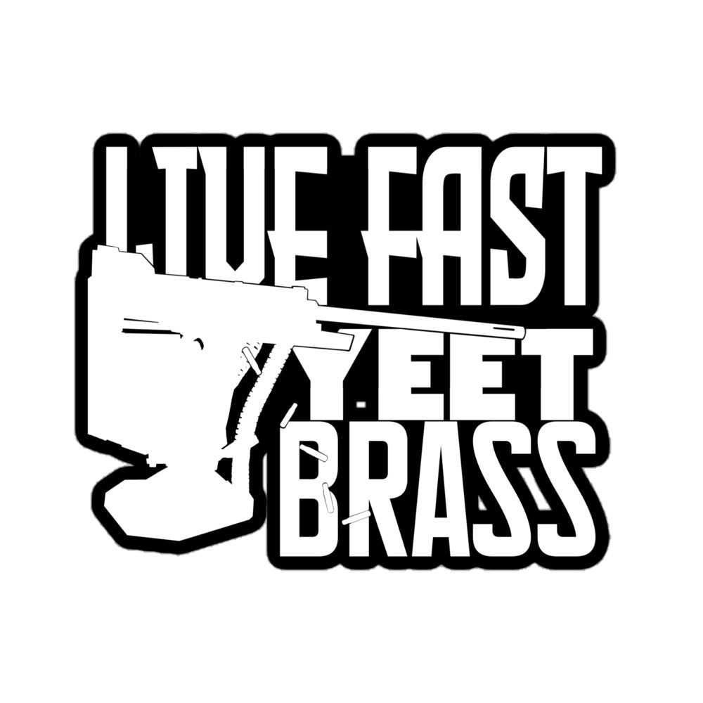 Live Fast, Yeet Brass Sticker