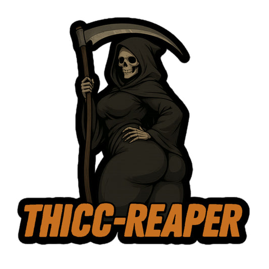 THICC-REAPER STICKER