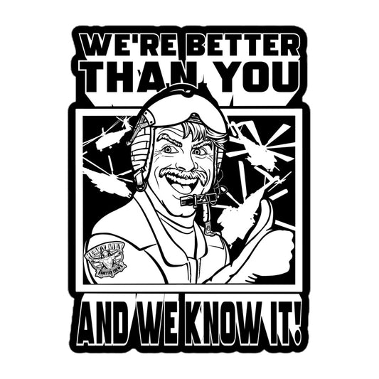 "We’re Better Than You" Sticker