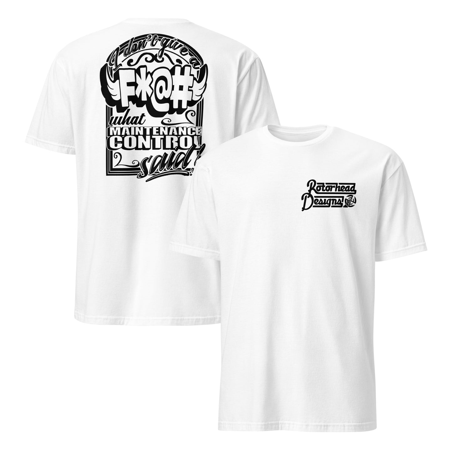 "F*@# What Maintenance Control Says" Shirt