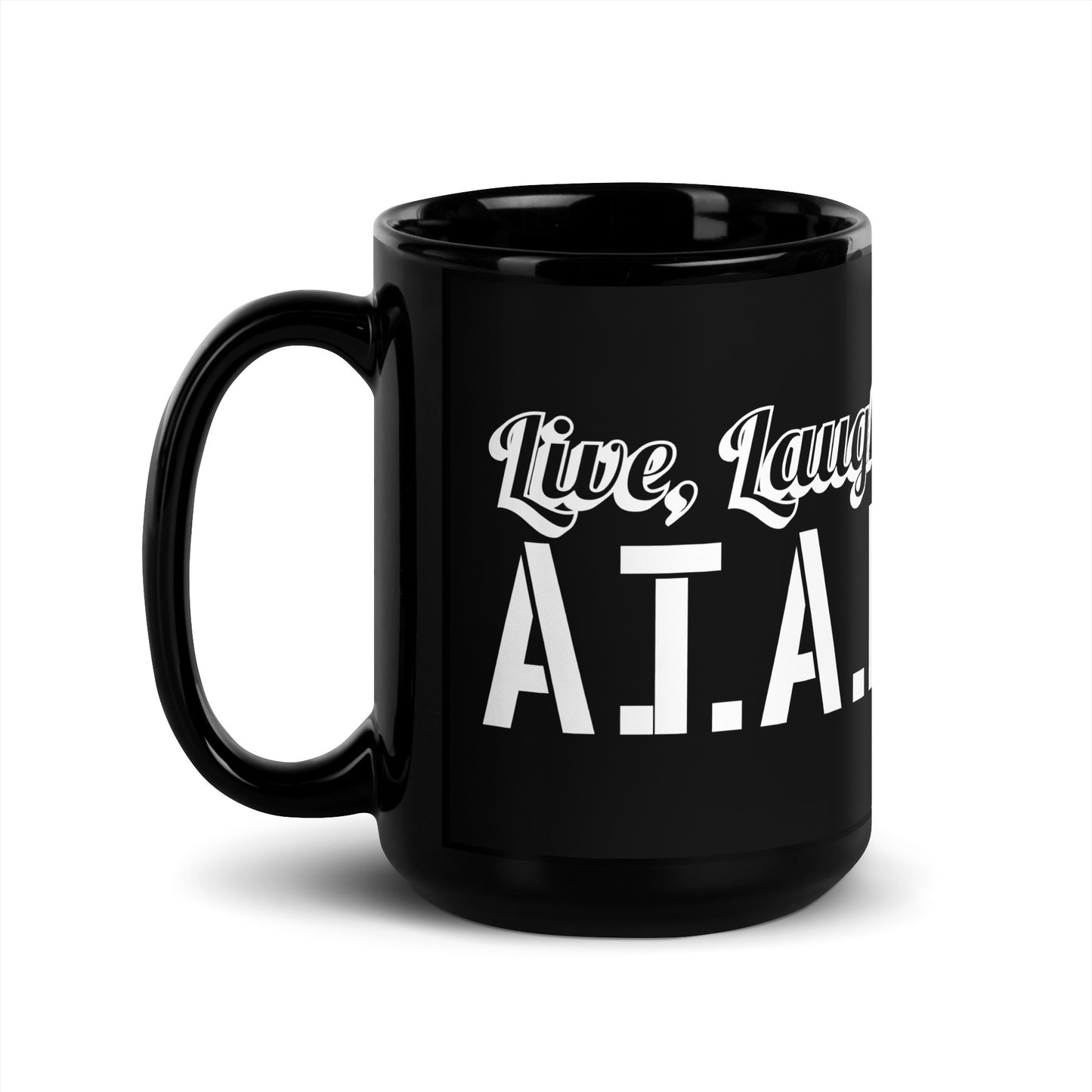 Live Laugh ATAF Black Mug