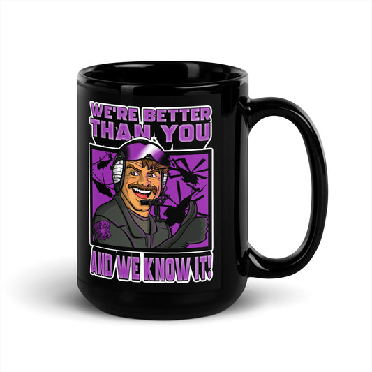 "We’re Better Than You" Black Mug