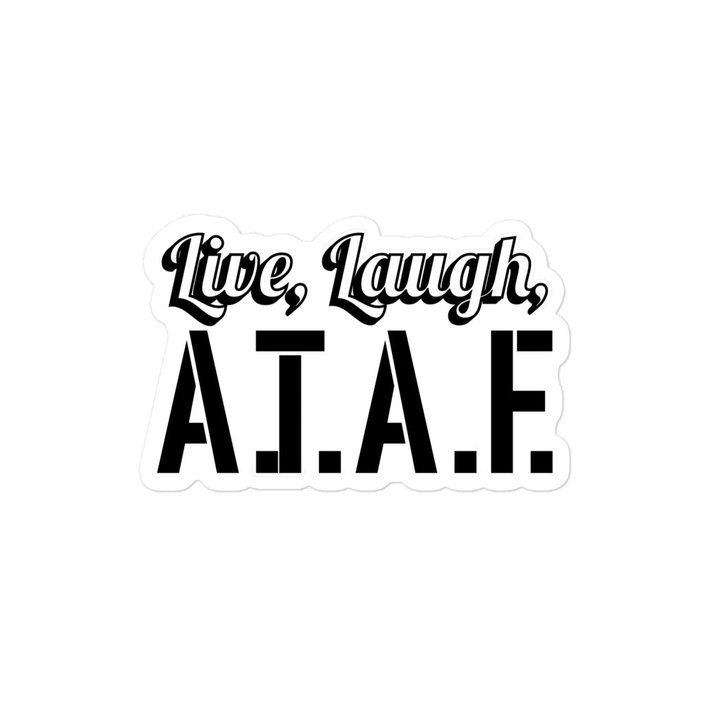 Live Laugh ATAF Sticker