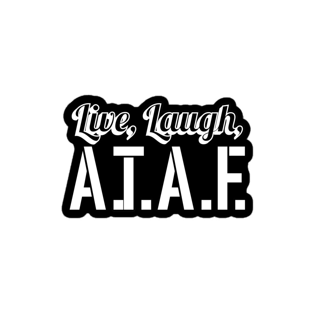 Live Laugh ATAF Sticker
