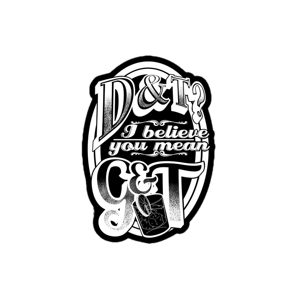 D&T vs. G&T Sticker