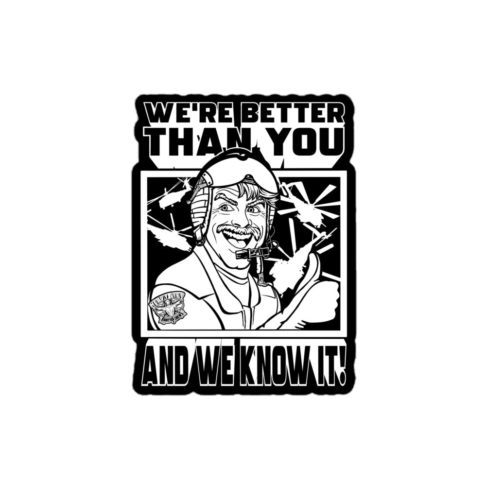 "We’re Better Than You" Sticker