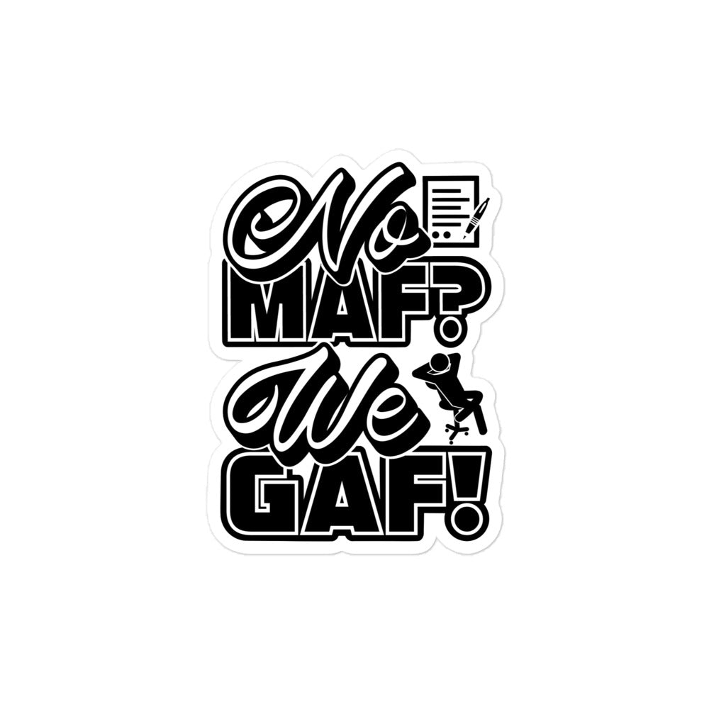 No MAF? We GAF! Sticker
