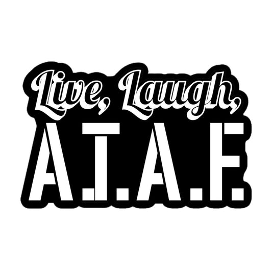 Live Laugh ATAF Sticker