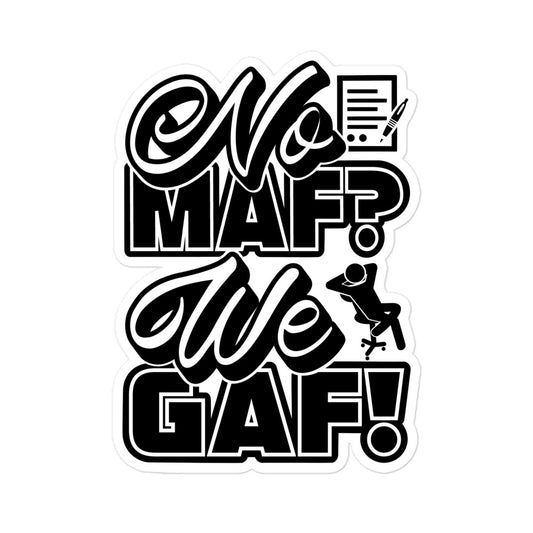 No MAF? We GAF! Sticker