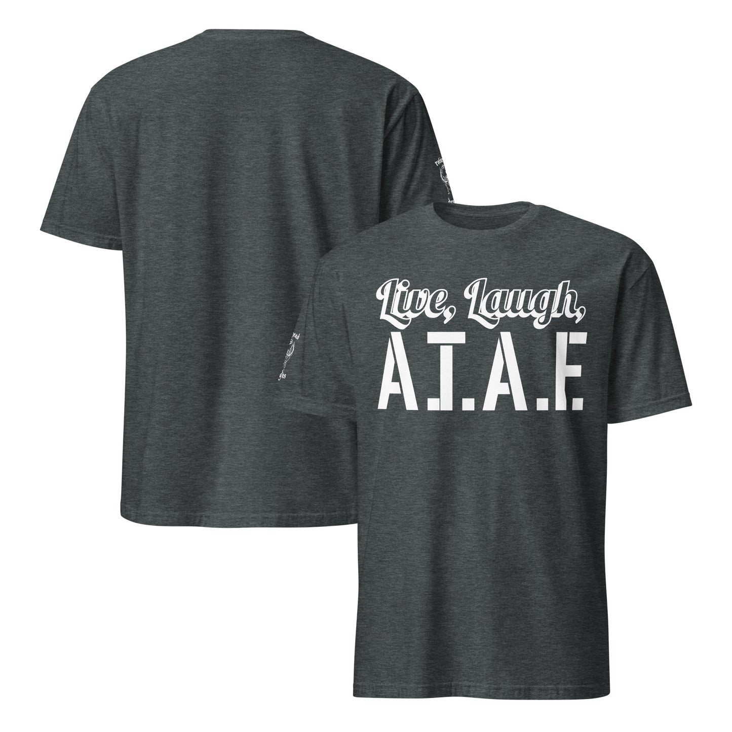 Live Laugh ATAF Shirt