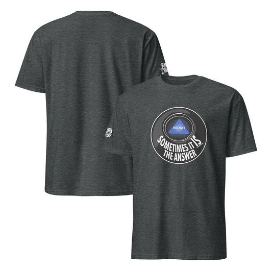Violence Sometimes is the Answer shirt