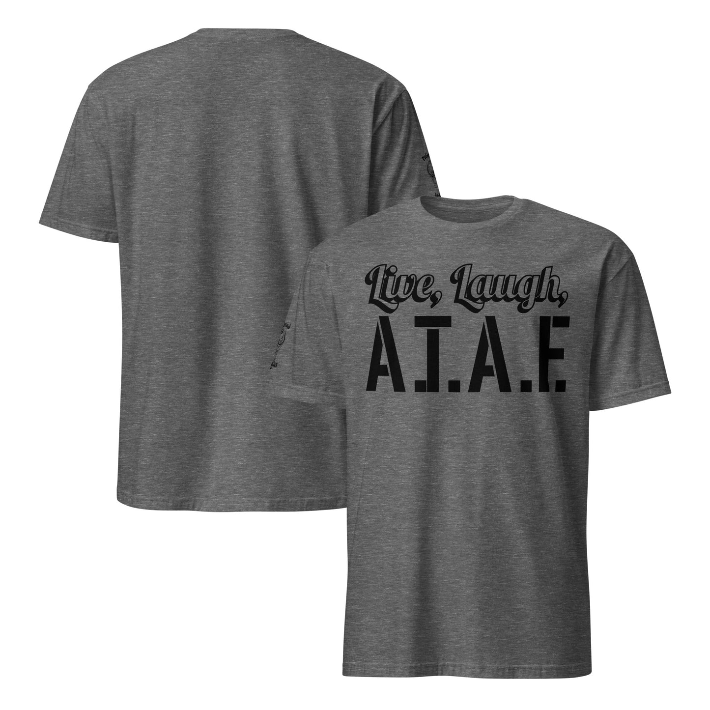 Live Laugh ATAF Shirt
