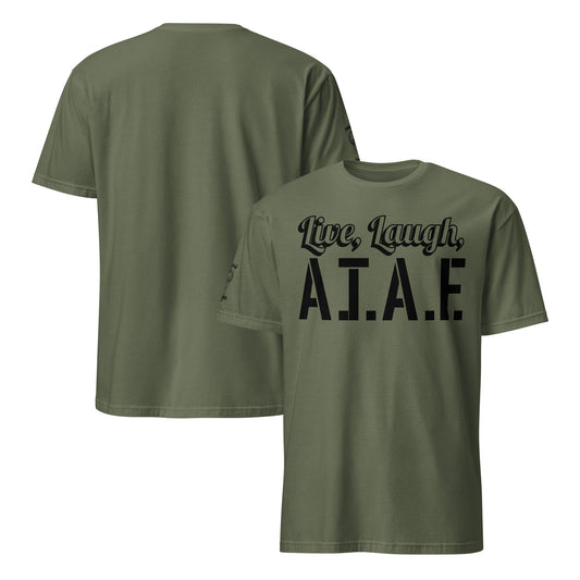 Live Laugh ATAF Shirt